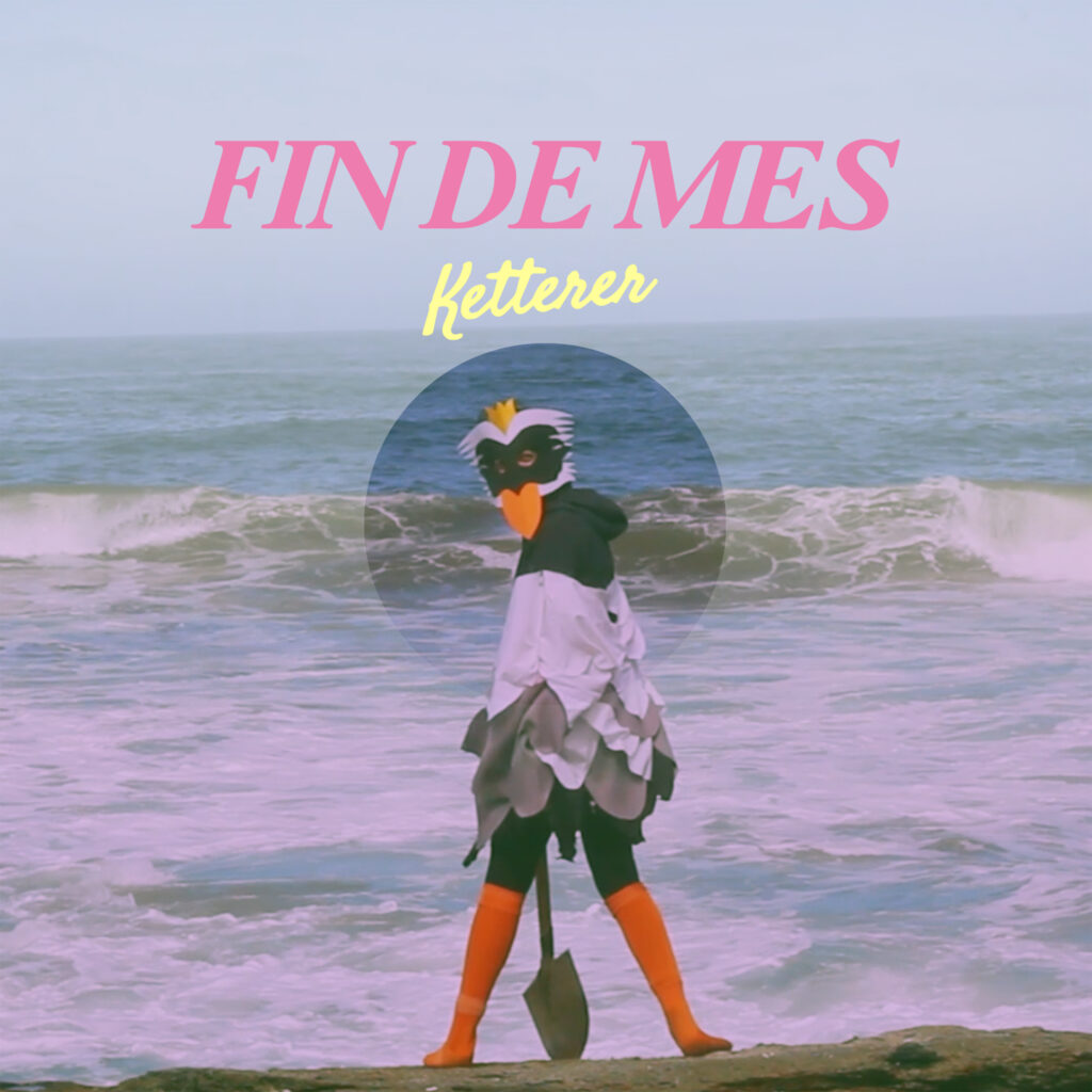 Ketterer | Fin de mes | Ketterer Fin de Mes | Indie Pop Chileno | Bandas Indie Pop Chileno | Pop Rock Chileno | Indie Chileno