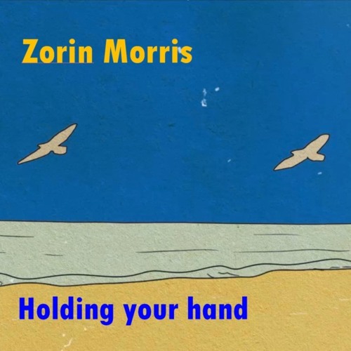 Zorin Morris•Holding Your Hand•Soft Pop From LA•Yacht Rock•Sunshine Pop From LA